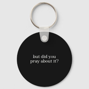 Maar Heb Je Er Gebeden Over Minimalistische Christ Sleutelhanger