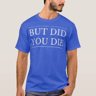 Maar heb je Funny en Sarcastic Gym Workout Sa ster T-shirt