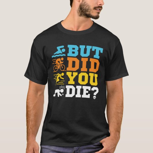 Maar heb je Funny Triathlon Triatlete vermoord? T-shirt (Voorkant)