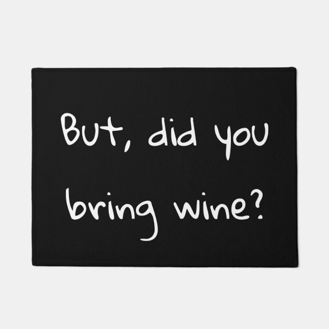 Maar heb je wijn meegebracht? deurmat (Voorkant)