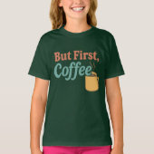 Maar het eerste ontwerp van de koffie-retro-Mok | T-shirt (Voorkant)