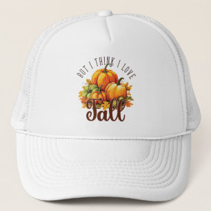 Maar ik denk dat ik hou van Herfst - pompoenen en  Trucker Pet