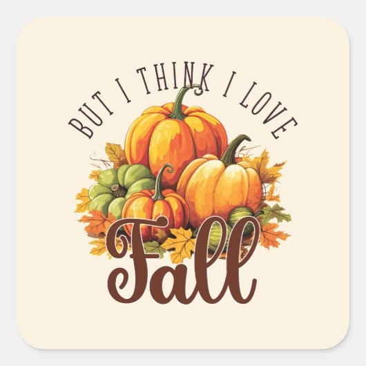 Maar ik denk dat ik van Herfst hou Vierkante Sticker (Voorkant)