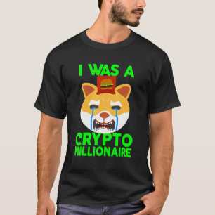 Maar ik was een crypto Millionaire Sad Crying Face T-shirt