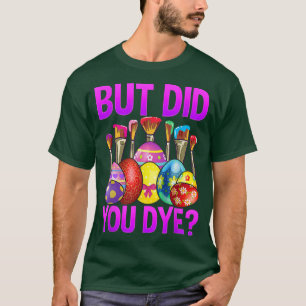 Maar je bent gek geworden paaskleurige pap t-shirt