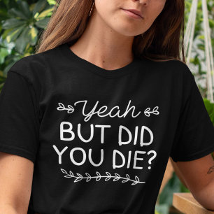 Maar je ging dood t-shirt