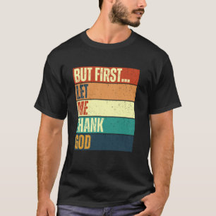 Maar laat ik eerst God danken 2 T-shirt
