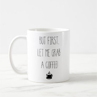 Maar laat me eerst een kop koffie pakken | koffiek