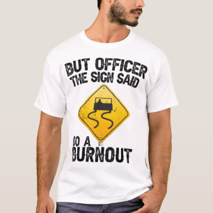 Maar officier, gebarentaal dat je een burnout Funn T-shirt