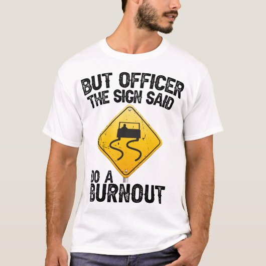 Maar officier, gebarentaal dat je een burnout Funn T-shirt (Voorkant)