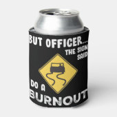 Maar officier het bord zegt doe een burn-out (grap blikjeskoeler (Blikje Voorkant)