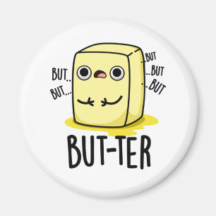 Maar ter Funny Butter Pun Magneet