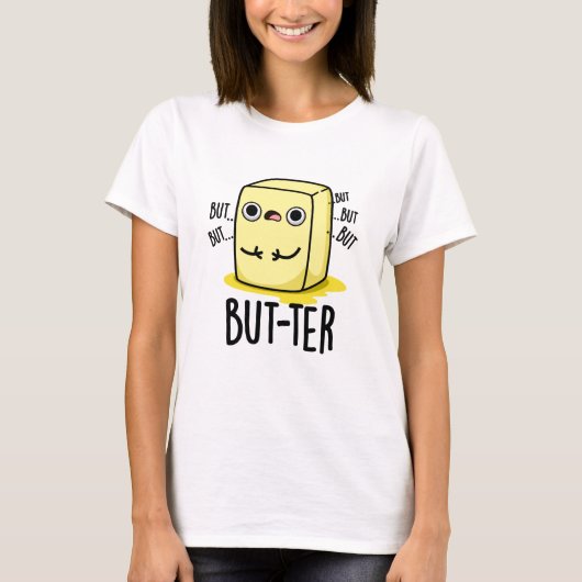 Maar ter Funny Butter Pun T-shirt (Voorkant)