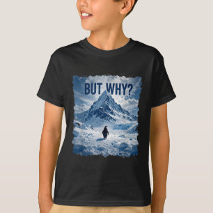 Maar Waarom Wandelende Pinguïn Berg Nihilistische T-shirt