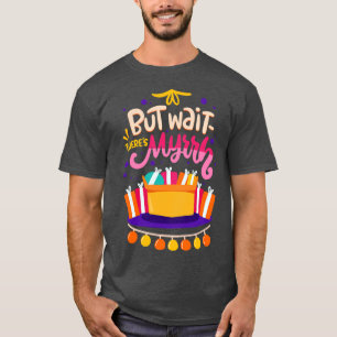 Maar wacht op Theres Myrrh met Kerstmis T-shirt