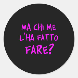 Maar wie heeft me dat laten doen_ Hoe mijn leven i Ronde Sticker