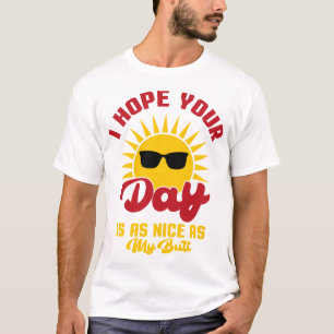 Maar zegen: hoop dat je dag schijnt t-shirt