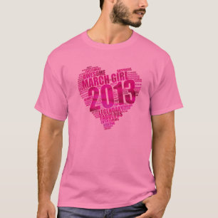 MAART MEISJE 2013 Geweldig Fabulous Groot Hart 10e T-shirt