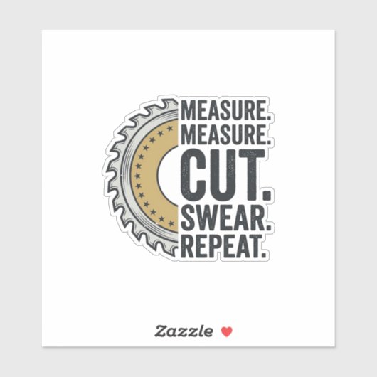 Maat Maat Snijden Zweer Herhaal Zaagblad Shirt Sticker (Vel)