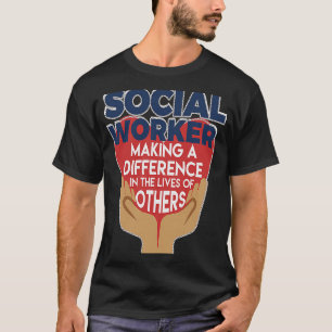 Maatschappelijk werker die het leven van anderen v t-shirt