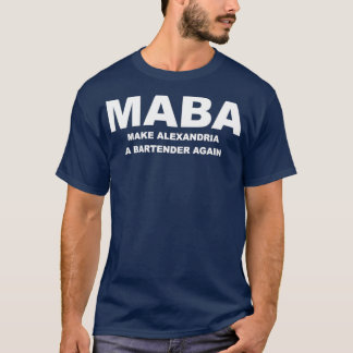 Maba Make Alexandria A Bartender alweer Aoc T-shirt