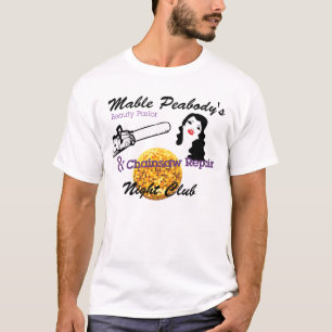 Mable Peabody's Beauty Parlor & Chainzaag Repair,  T-shirt
