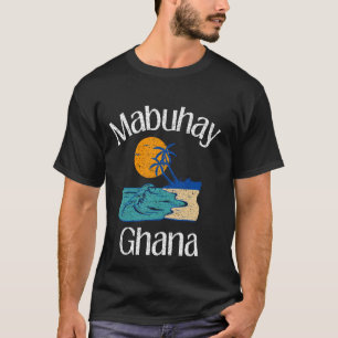 Mabuhay Ghana Filipijnen Groet Tagalog Pinoy F T-shirt