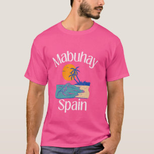 Mabuhay Spanje Filipijnen Groet Tagalog Pinoy F T-shirt