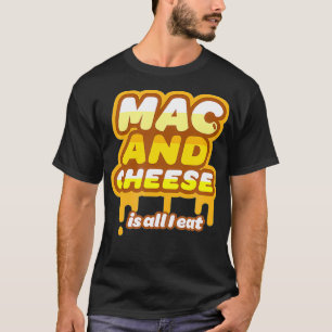 Mac en Cheese Cute I Eat Cheesy Macaroni en Chee T-shirt