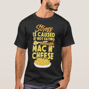 Mac en kaas stress wordt veroorzaakt door niet ete t-shirt