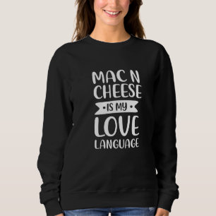 Mac N Cheese is mijn liefdestaal Macaroni Comfort Trui
