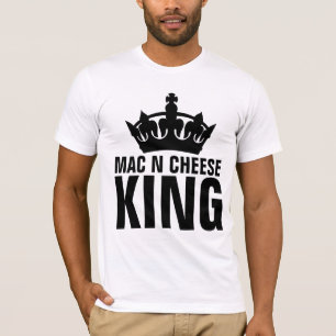 MAC N FROMAGE KING DAD T-SHIRTS