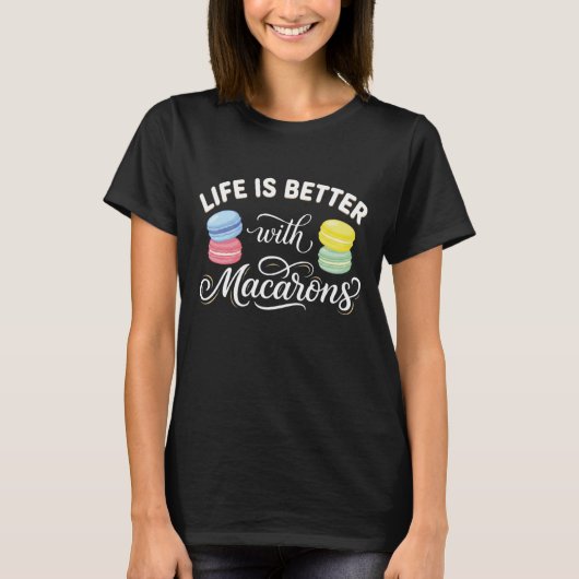 Macaron Lover Shirt – Life Is Better With Macarons (Voorkant)