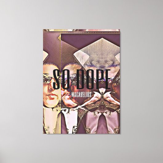 macavelius' "SO DOPE" exclusieve afdekplaat Canvas Afdruk (Voorkant)