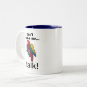 Macaw Parrot Don't Make Me Talk Funny Quote Tweekleurige Koffiemok (Voorkant links)
