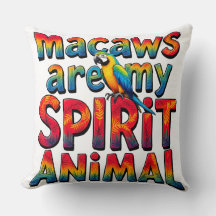 Macaws zijn mijn Spirit Animal Sierkussen