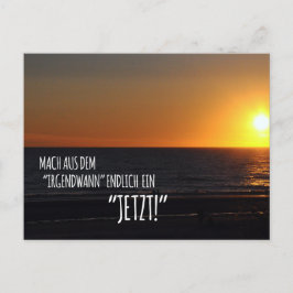 Mach aus dem ‚Irgendwann‘ endlich ein Jetzt! Briefkaart