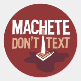 Machete Don't Text Sticker