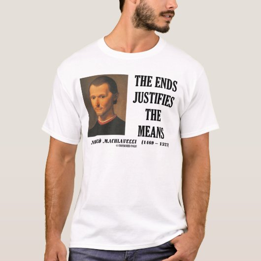 Machiavelli eindigt rechtvaardigt het citaat van m t-shirt (Voorkant)