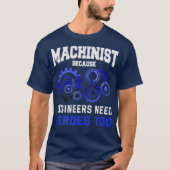 Machinist Funny CNC Operator Joke Quote Gift T-shirt (Voorkant)