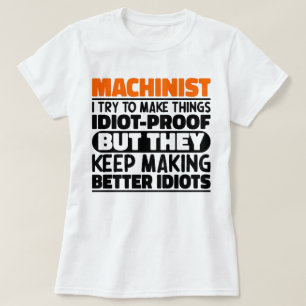 Machinist I probeer dingen grappig te maken gezegd T-shirt