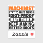 Machinist Ik probeer dingen grappig vinyl Sticker  (Vel)