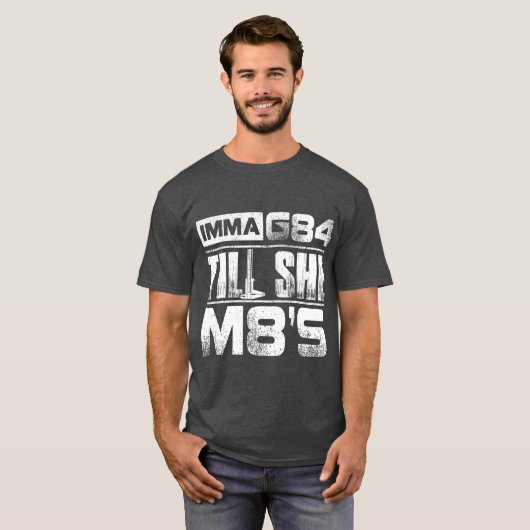 Machinist Imma G84 ziek Ze M8s Birthday Gift T-shirt (Voorkant volledig)