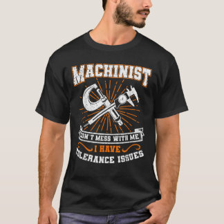Machinist met Tolerantie Problemen Machinistisch S T-shirt