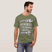 Machinist met tolerantieproblemen voor machinisten t-shirt (Voorkant volledig)