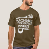 Machinist met tolerantieproblemenMachinistisch shi T-shirt (Voorkant)