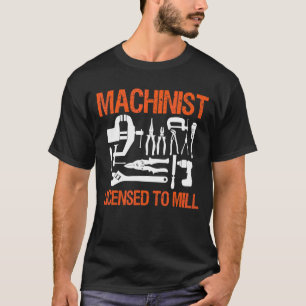 Machinist met vergunning voor de Mill T-shirt