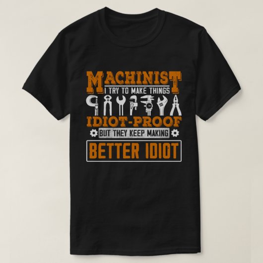 Machinist Probeer dingen te testen T-shirt (Design voorkant)