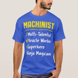 Machinist Talented Mirakelwerker Superheld Gift T-shirt