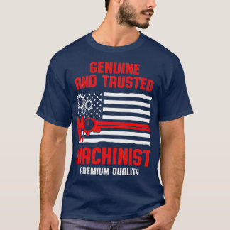 Machinist Trust Machine Operator Machinist T-shirt